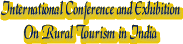 International Conference and Exhibition on Rural Tourism in India.